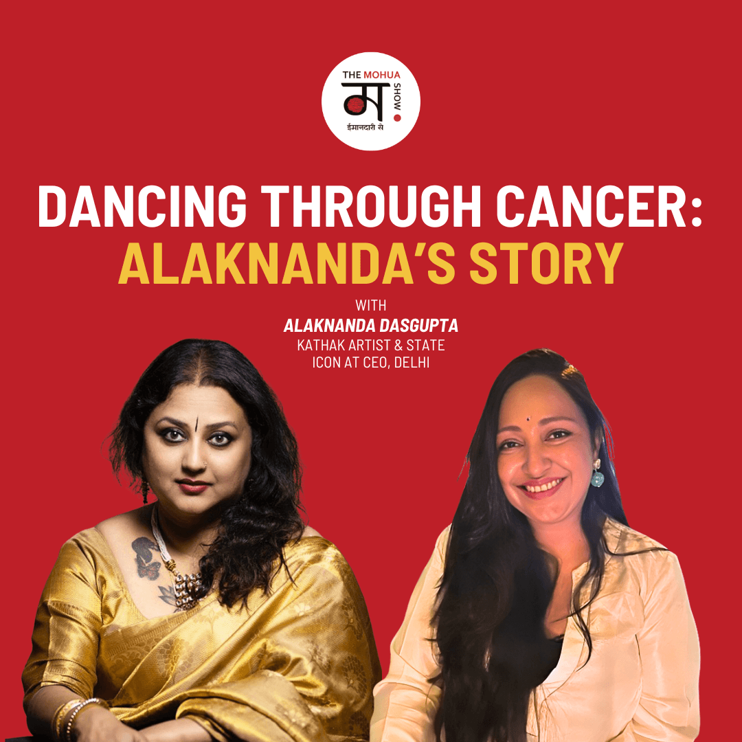 SQ Popular podcasts for Indian women Alaknanda Dasgupta on Dance Healing and Battling Cancer ()