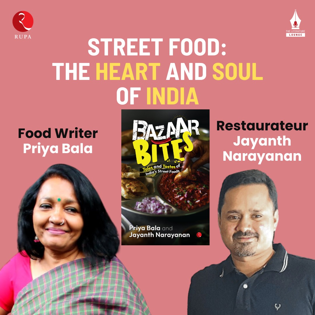 Street Food The Heart and Soul of India Priya Bala & Jayanth Narayanan The Literature Lounge